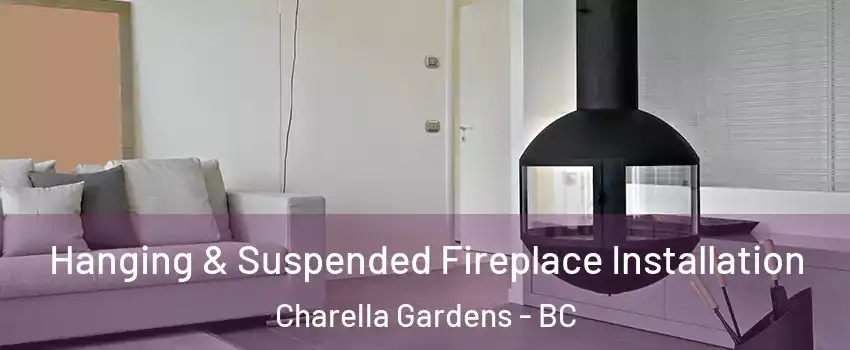  Hanging & Suspended Fireplace Installation Charella Gardens - BC