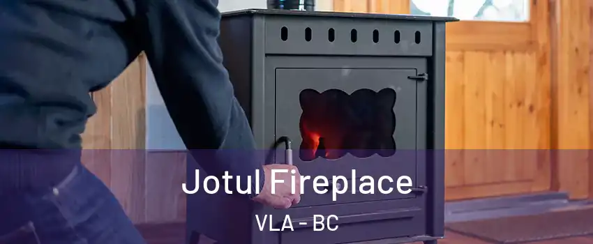  Jotul Fireplace VLA - BC