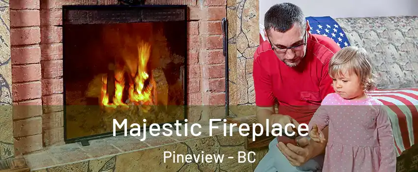  Majestic Fireplace Pineview - BC