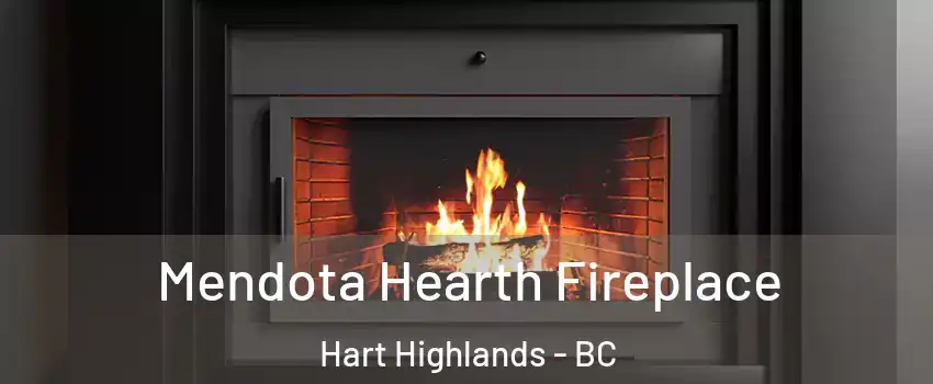  Mendota Hearth Fireplace Hart Highlands - BC