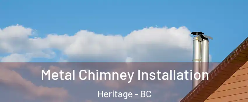  Metal Chimney Installation Heritage - BC