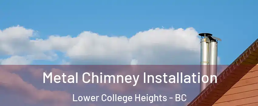  Metal Chimney Installation Lower College Heights - BC