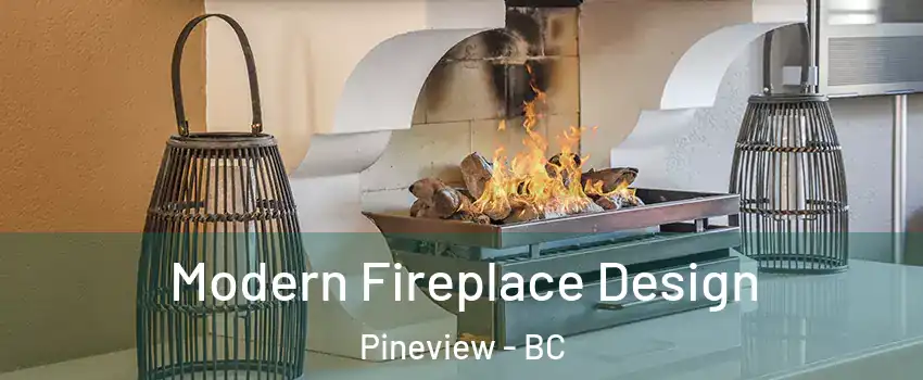  Modern Fireplace Design Pineview - BC