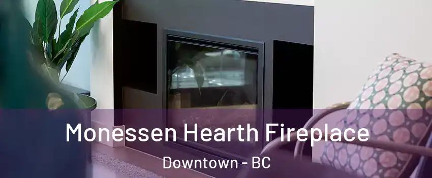  Monessen Hearth Fireplace Downtown - BC