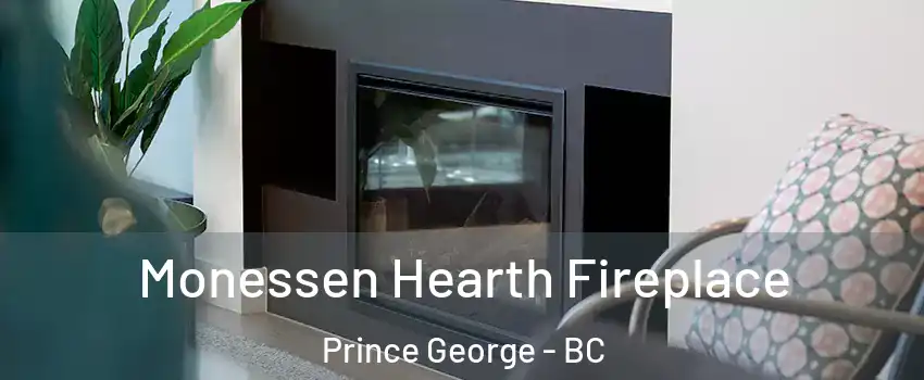  Monessen Hearth Fireplace Prince George - BC