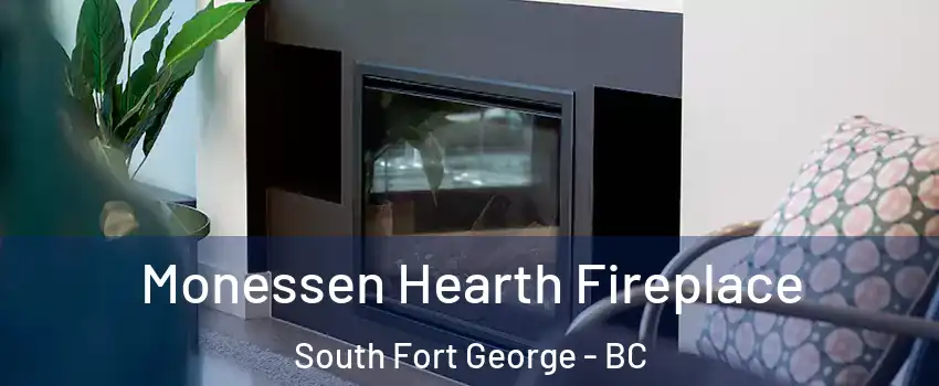  Monessen Hearth Fireplace South Fort George - BC