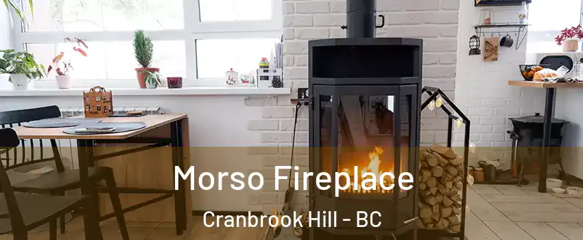  Morso Fireplace Cranbrook Hill - BC