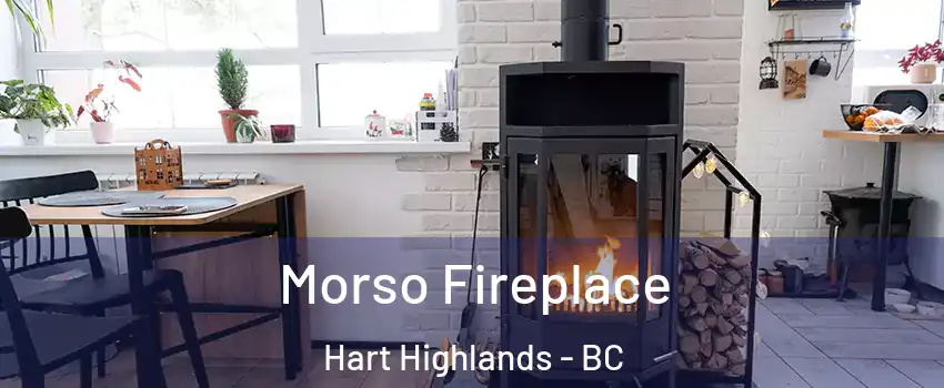  Morso Fireplace Hart Highlands - BC