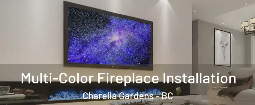  Multi-Color Fireplace Installation Charella Gardens - BC