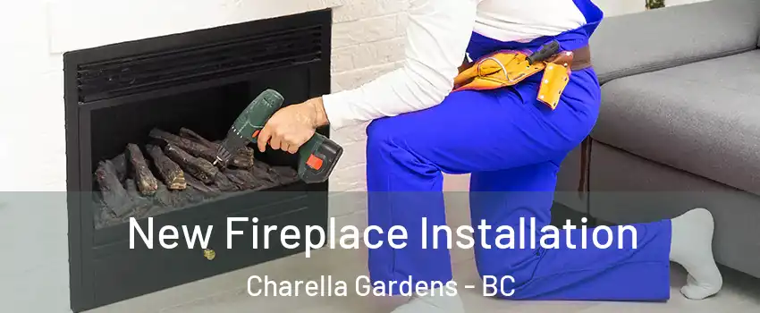  New Fireplace Installation Charella Gardens - BC