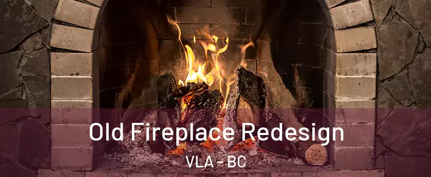  Old Fireplace Redesign VLA - BC