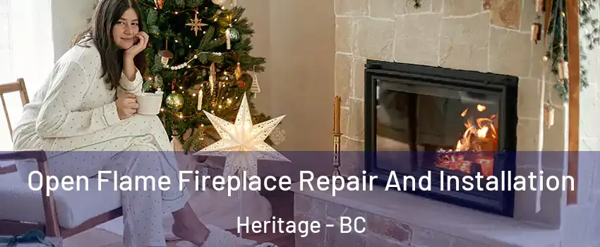  Open Flame Fireplace Repair And Installation Heritage - BC