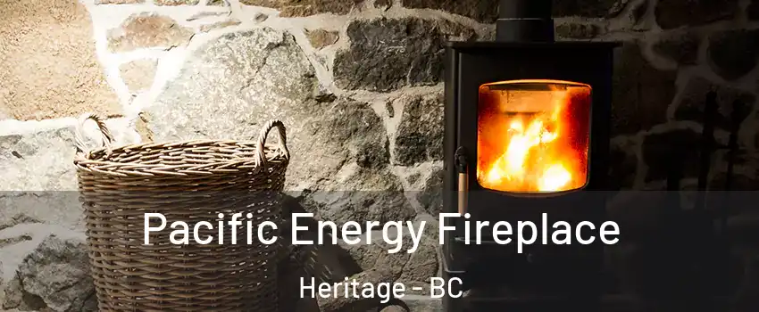  Pacific Energy Fireplace Heritage - BC