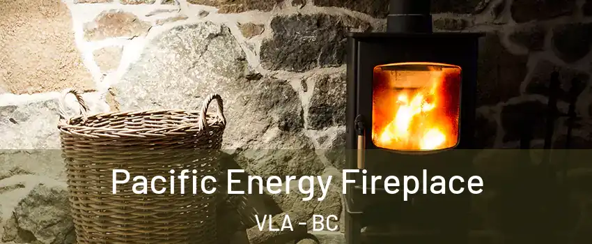  Pacific Energy Fireplace VLA - BC