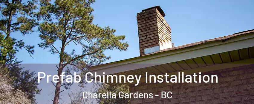  Prefab Chimney Installation Charella Gardens - BC