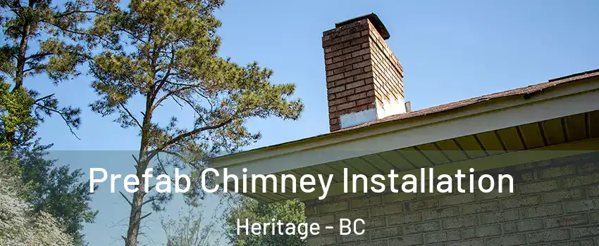  Prefab Chimney Installation Heritage - BC