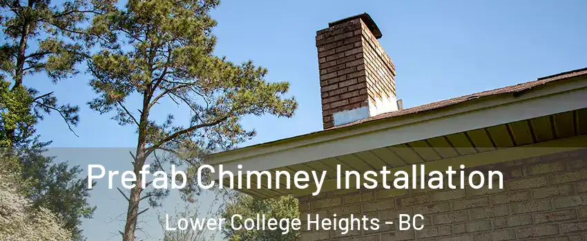  Prefab Chimney Installation Lower College Heights - BC