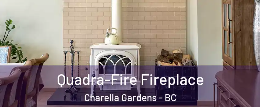  Quadra-Fire Fireplace Charella Gardens - BC