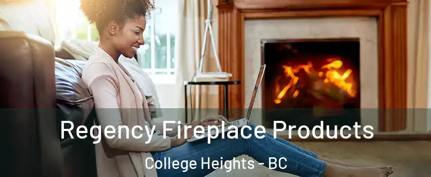  Regency Fireplace Products College Heights - BC