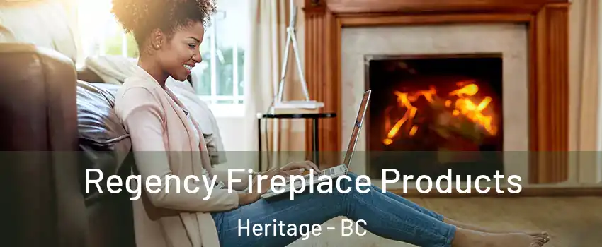  Regency Fireplace Products Heritage - BC