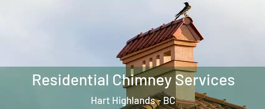  Residential Chimney Services Hart Highlands - BC