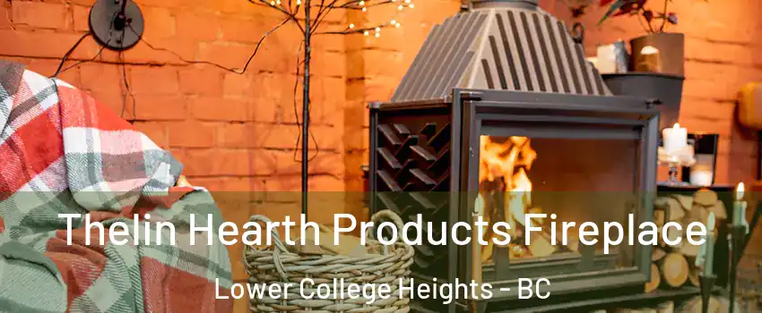  Thelin Hearth Products Fireplace Lower College Heights - BC