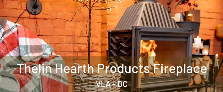  Thelin Hearth Products Fireplace VLA - BC