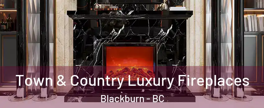  Town & Country Luxury Fireplaces Blackburn - BC