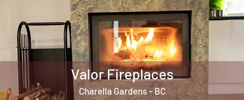  Valor Fireplaces Charella Gardens - BC