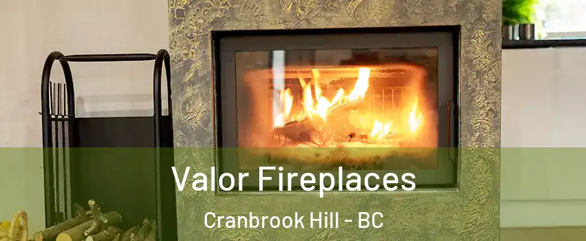  Valor Fireplaces Cranbrook Hill - BC