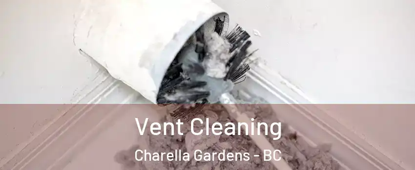  Vent Cleaning Charella Gardens - BC