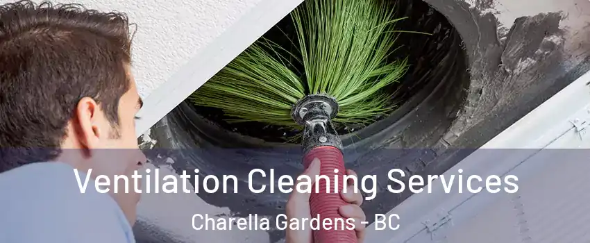  Ventilation Cleaning Services Charella Gardens - BC