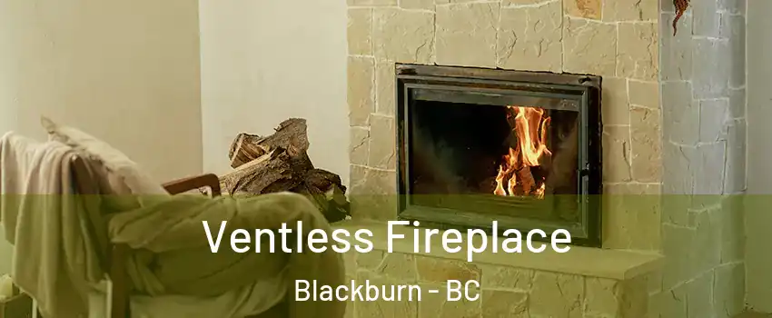  Ventless Fireplace Blackburn - BC