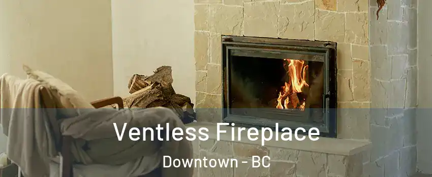  Ventless Fireplace Downtown - BC