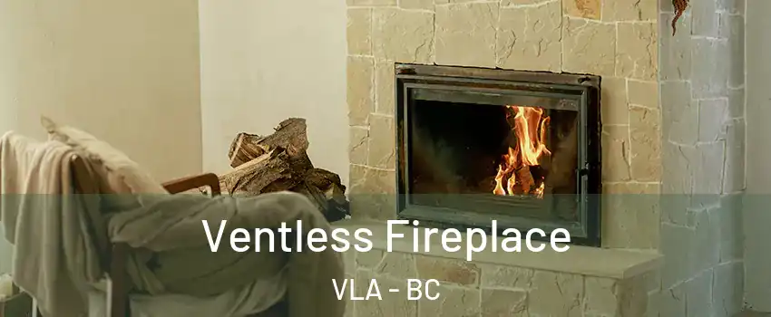  Ventless Fireplace VLA - BC