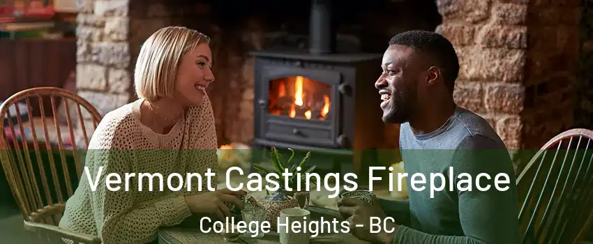  Vermont Castings Fireplace College Heights - BC