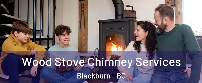  Wood Stove Chimney Services Blackburn - BC