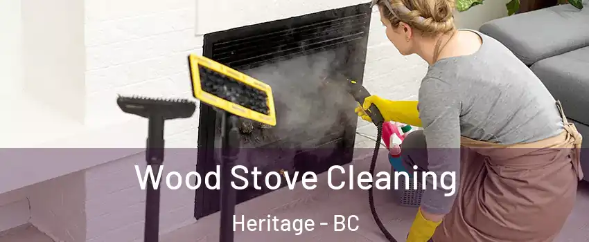  Wood Stove Cleaning Heritage - BC