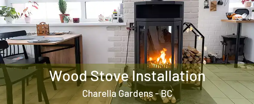  Wood Stove Installation Charella Gardens - BC