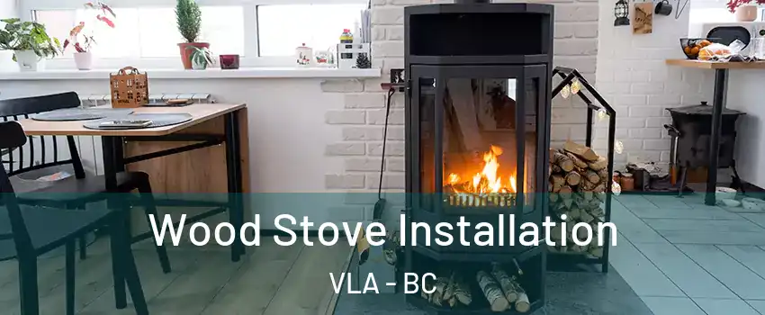  Wood Stove Installation VLA - BC