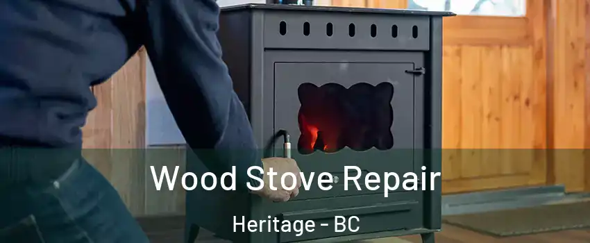  Wood Stove Repair Heritage - BC